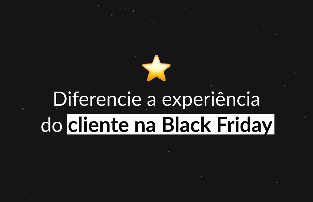 Black Friday 2024 | Como diferenciar a experiência do cliente