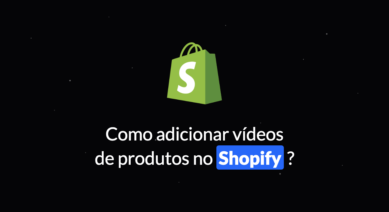 Como colocar vídeo no Shopify?