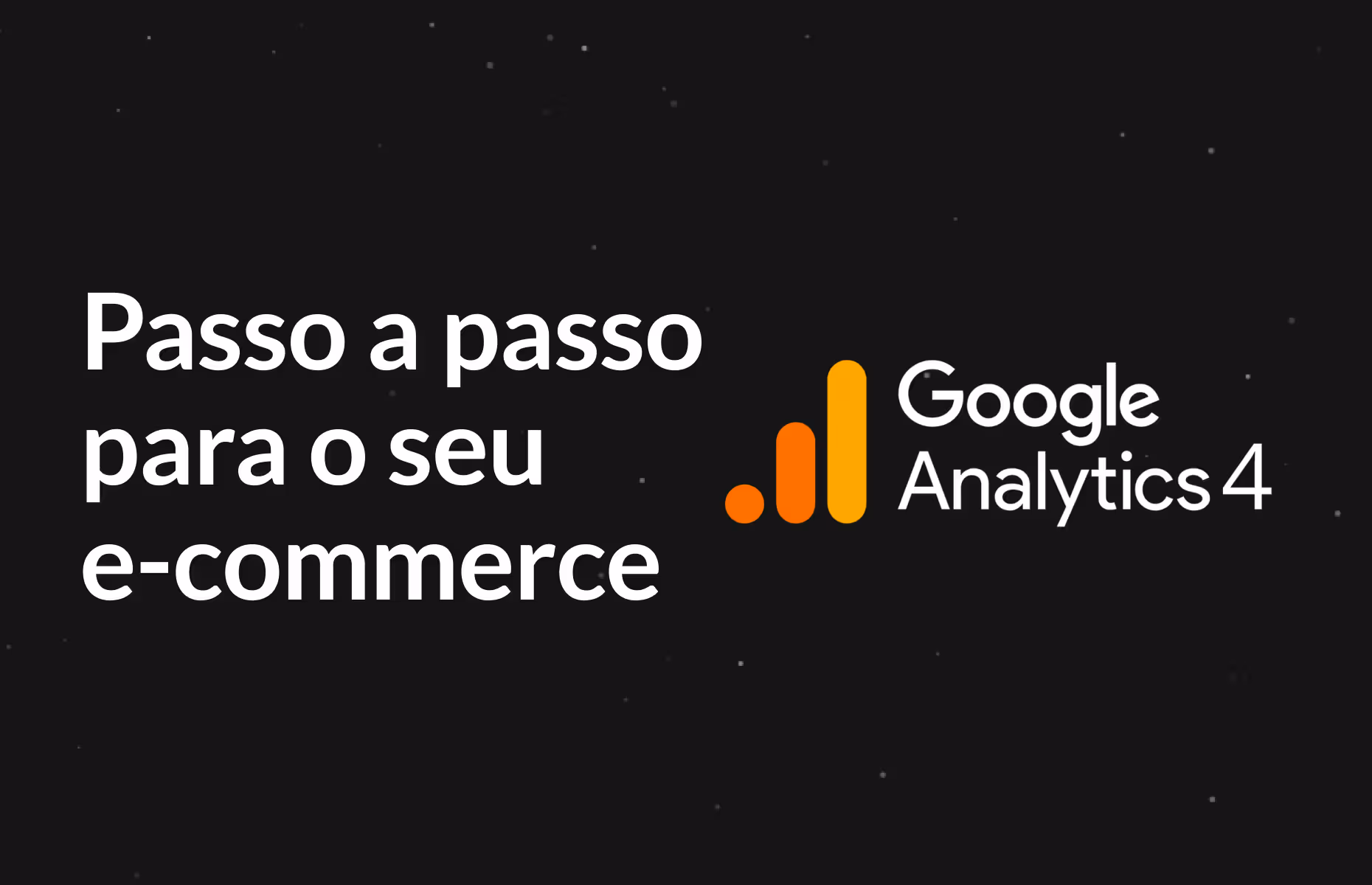 Como configurar o Google Analytics 4 no seu ecommerce