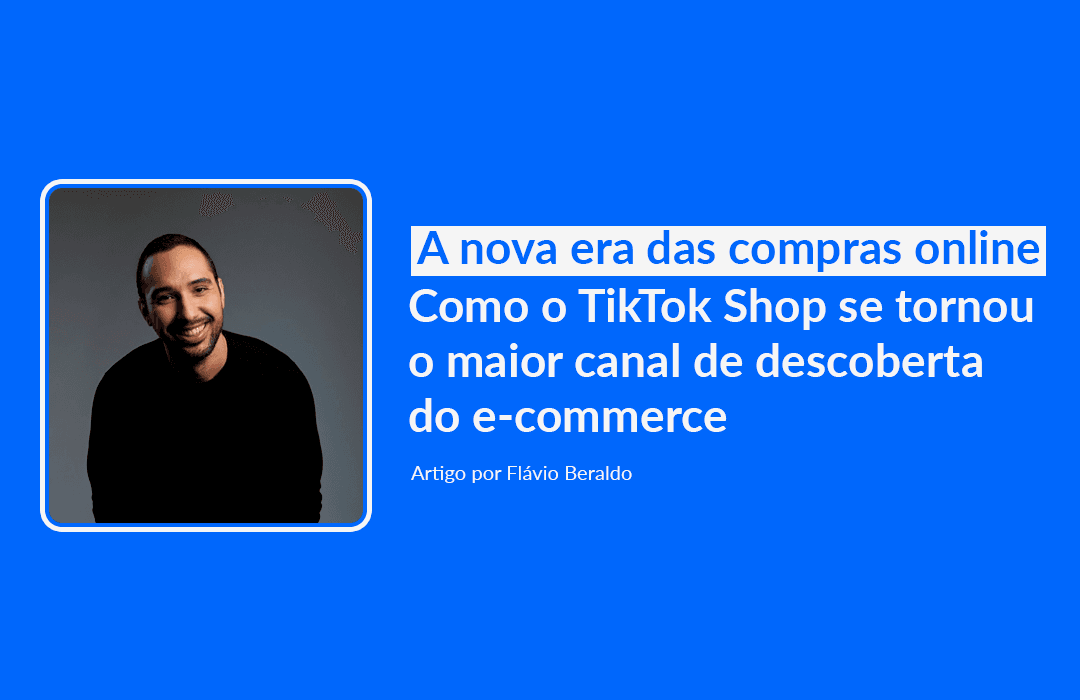 A nova era das compras online: como o TikTok Shop se tornou o maior canal de descoberta do e-commerce