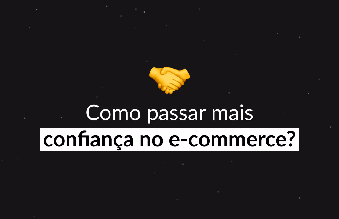 Como passar mais confiança no e-commerce?