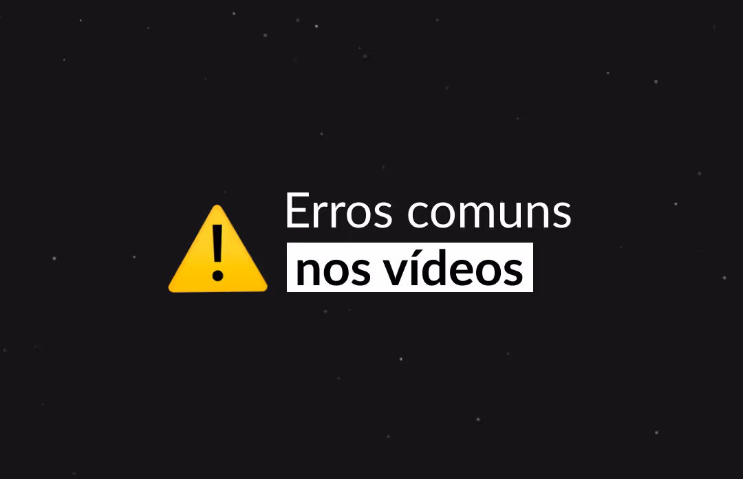 Erros comuns nos vídeos para e-commerce