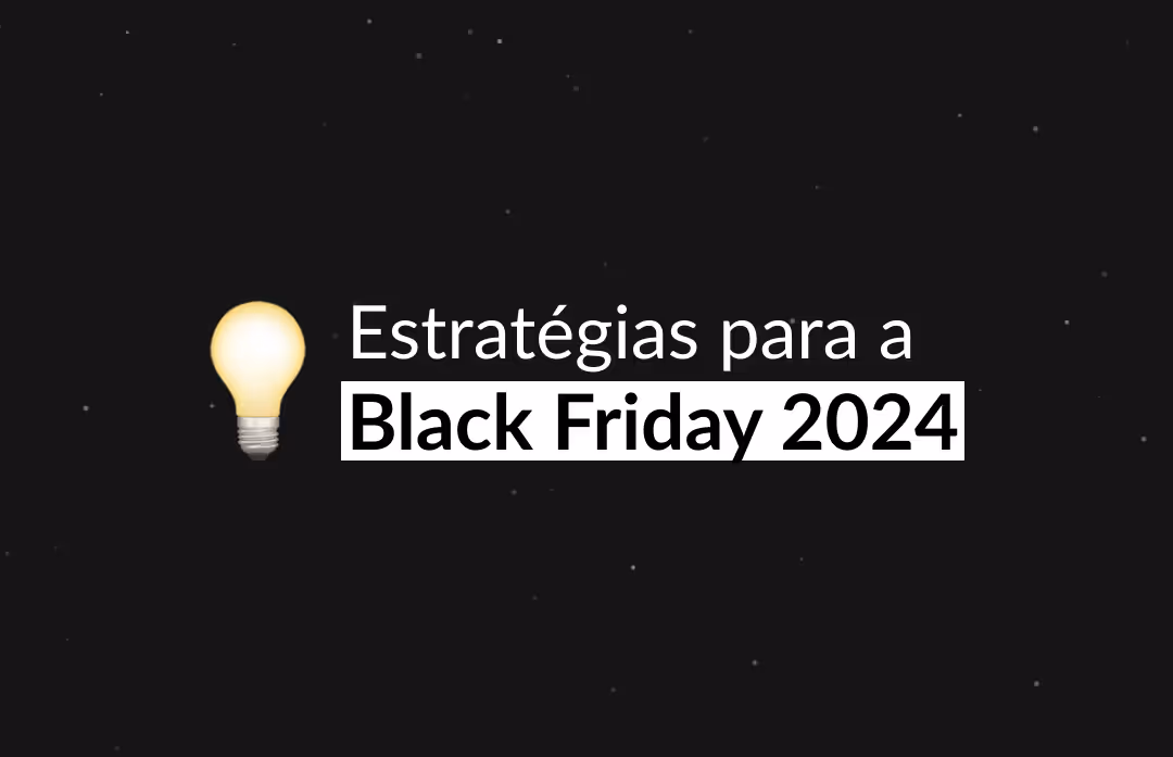 Ideias e estratégias de marketing para Black Friday 2024