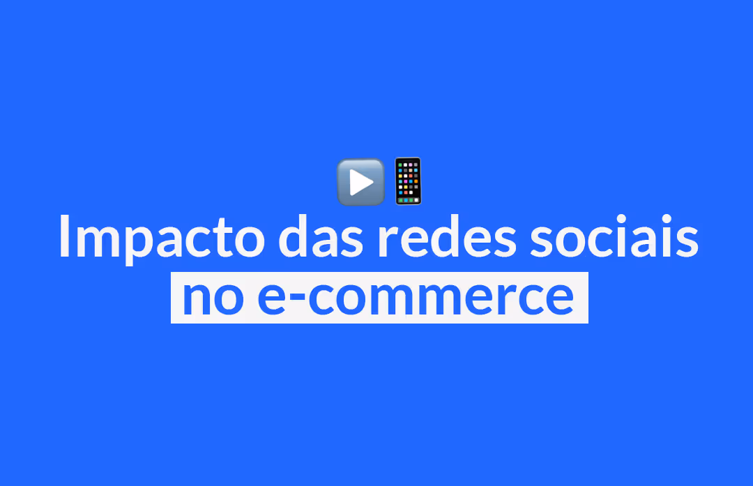Impacto das redes sociais no e-commerce