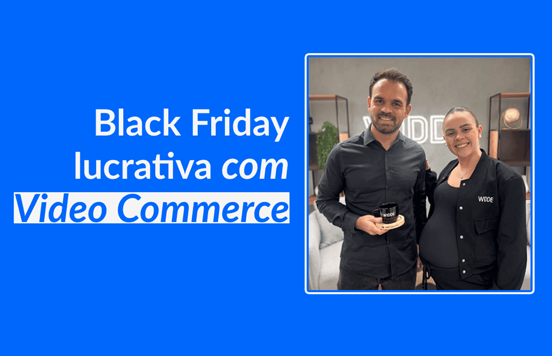 Como fazer uma Black Friday lucrativa com vídeo: estratégias validadas por especialistas e cases reais