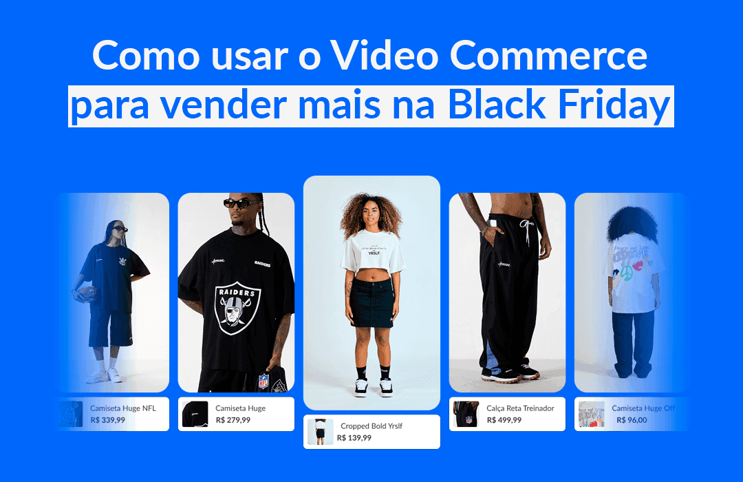 Como usar o Video Commerce para vender mais na Black Friday: estratégias práticas e cases reais