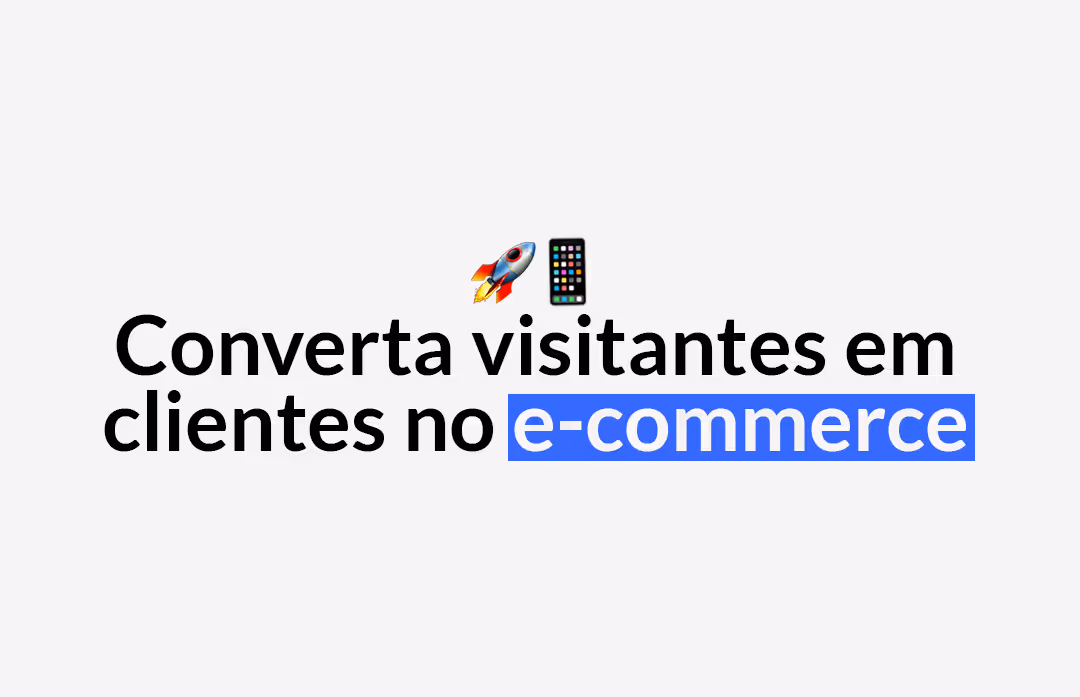 Como converter visitantes em clientes no e-commerce?