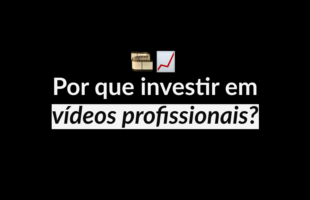 Por que investir em vídeos profissionais para e-commerce?