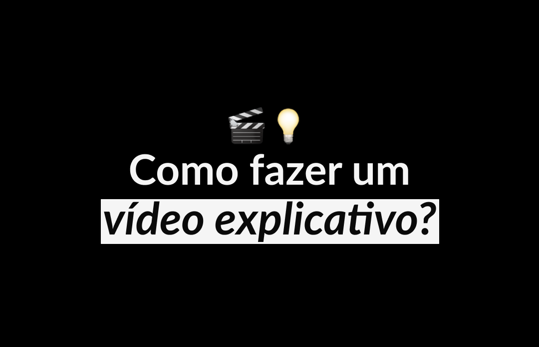 Vídeo explicativo de produto: como fazer e implementar?