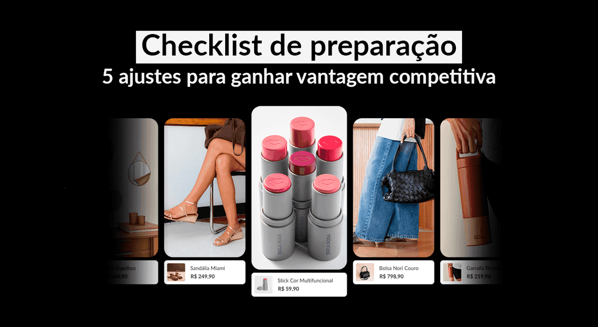 Checklist de preparação: 5 ajustes no seu e-commerce para ganhar vantagem competitiva